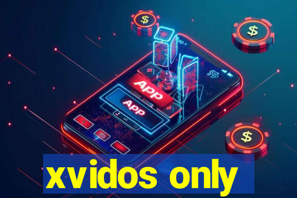 xvidos only